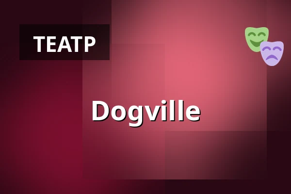 Dogville — divadlo j. k. tyla, Пльзень