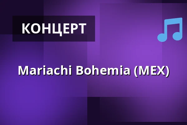 Mariachi Bohemia (MEX) — Club Kino, Černošice