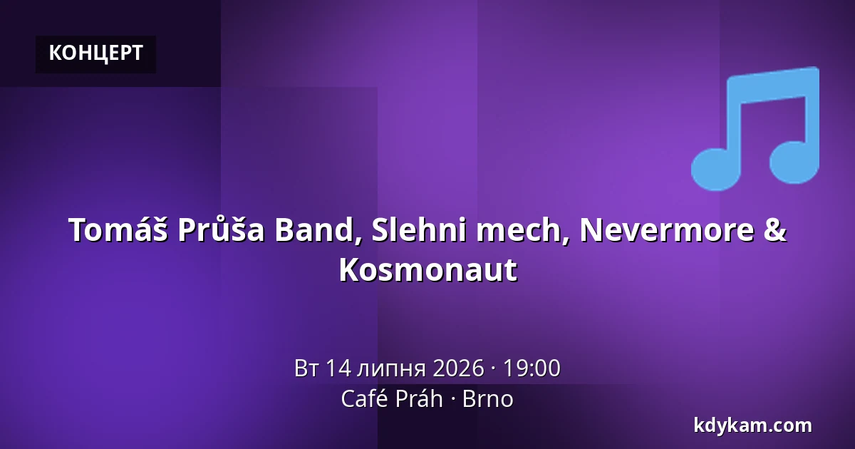 Tomáš Průša Band, Slehni mech, Nevermore & Kosmonaut — Кафе Праг, Брно