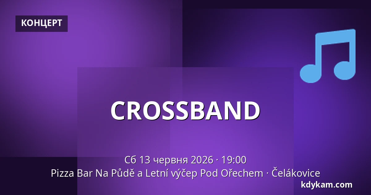 CROSSBAND — Pizza Bar Na Půdě a Letní výčep Pod Ořechem, Čelákovice