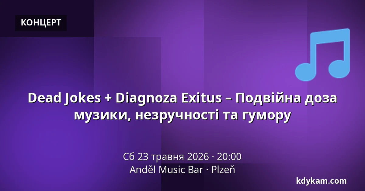 Dead Jokes + Diagnoza Exitus – Подвійна доза музики, незручності та гумору — Ангел Music Bar, Пльзень