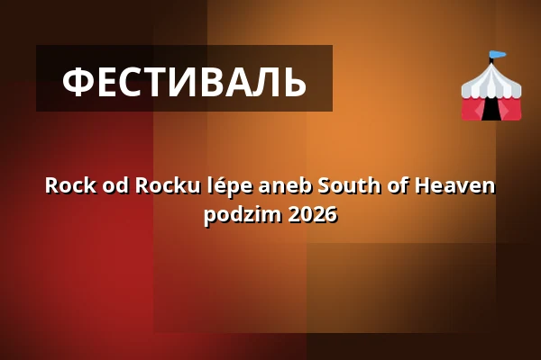 Rock od Rocku lépe aneb South of Heaven podzim 2026 — Zbytiny, okres Prachatice, Zbytiny