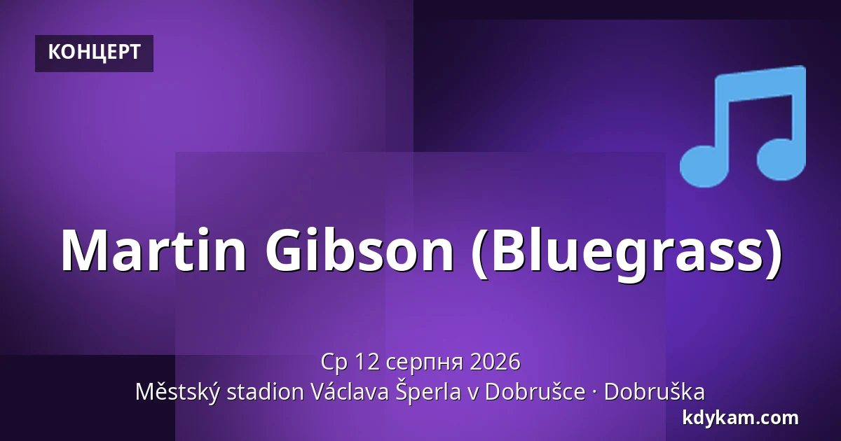 Martin Gibson (Bluegrass) — Městský stadion Václava Šperla v Dobrušce, Dobruška