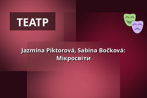 Jazmína Piktorová, Sabina Bočková: Мікросвіти — Studio Alta, Прага