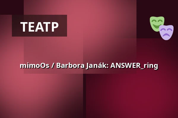 mimoOs / Barbora Janák: ANSWER_ring — Studio Alta, Прага
