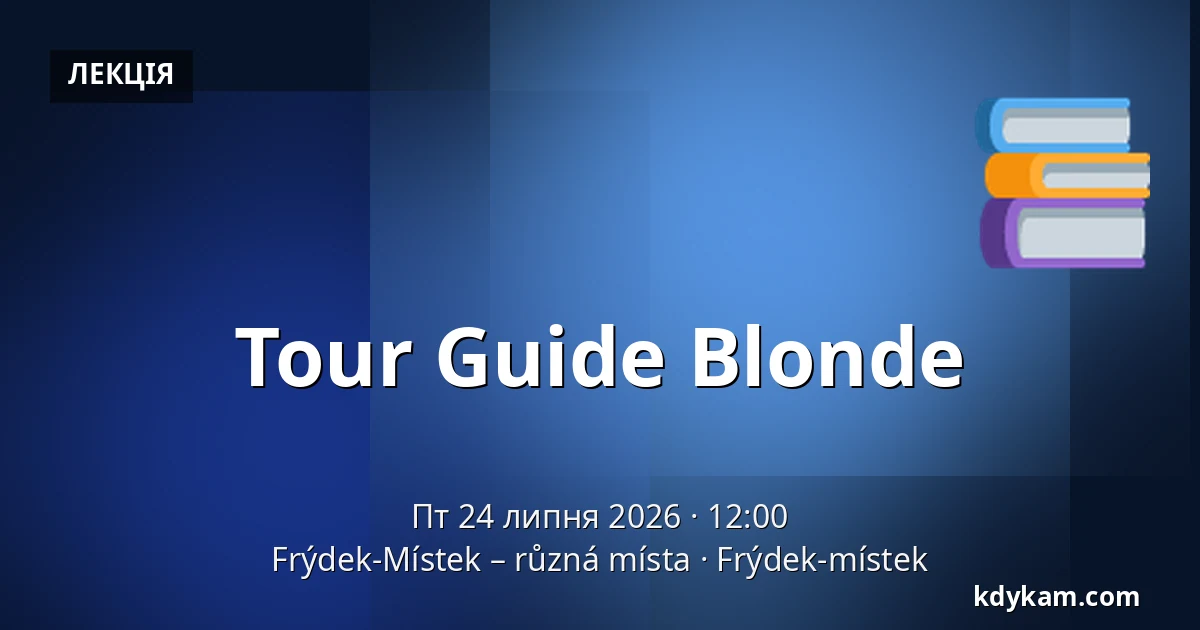 Tour Guide Blonde — Frýdek-Místek – různá místa, Frýdek-místek