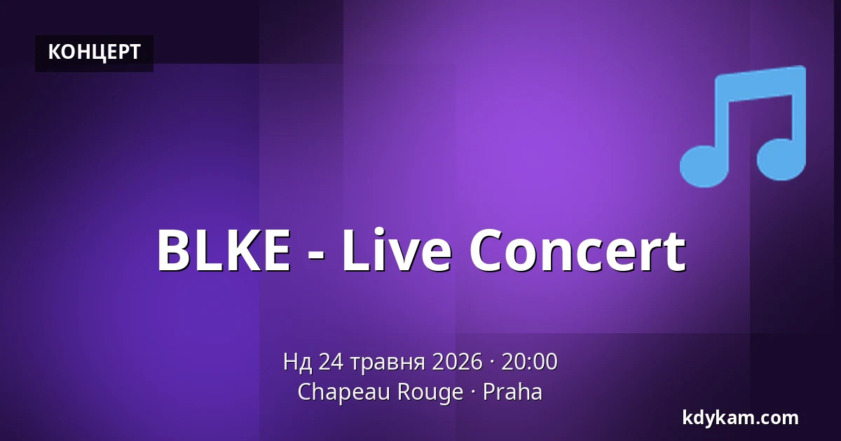 BLKE - Live Concert — Chapeau Rouge, Прага