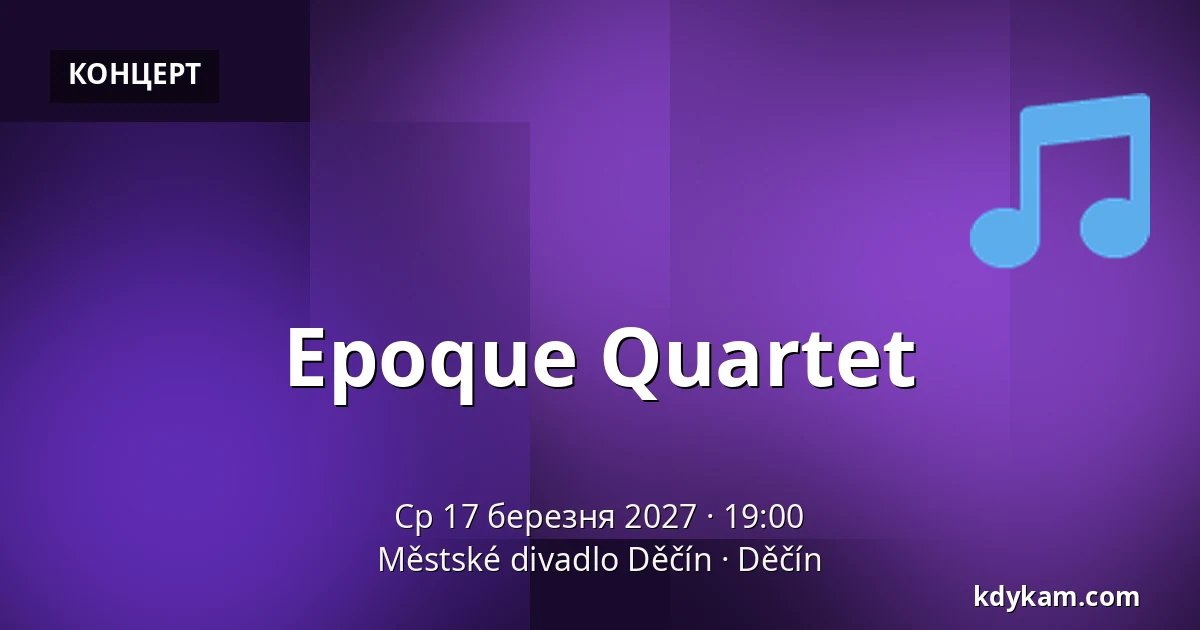 Epoque Quartet — Městské divadlo Děčín, Дечин