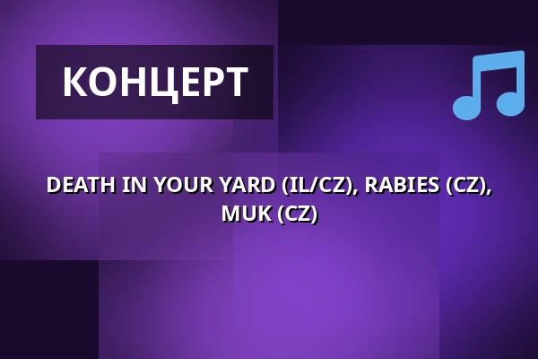 DEATH IN YOUR YARD (IL/CZ), RABIES (CZ), MUK (CZ) — Klub 007 Strahov, Прага
